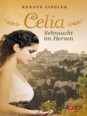cover image of Celia – Sehnsucht im Herzen